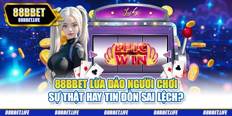 88bbet lừa đảo người chơi