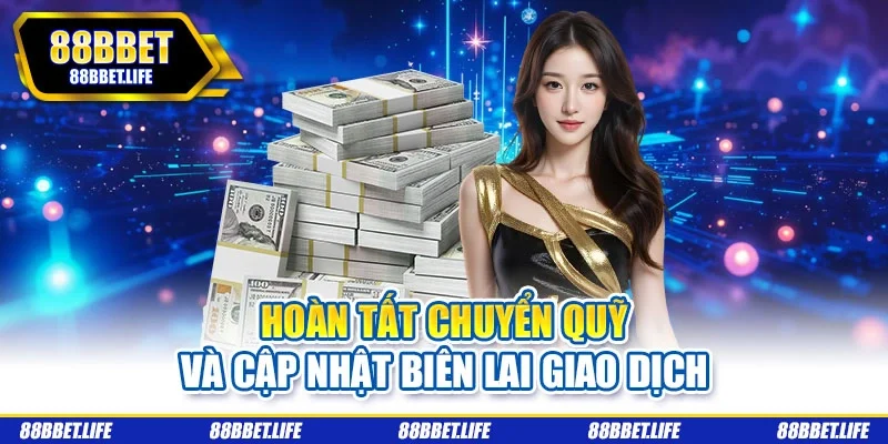 Hoàn tất chuyển quỹ và cập nhật biên lai giao dịch