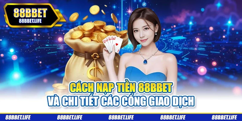 Cách nạp tiền 88BBET