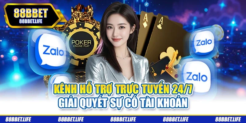 Kênh hỗ trợ trực tuyến 24/7 giải quyết sự cố tài khoản