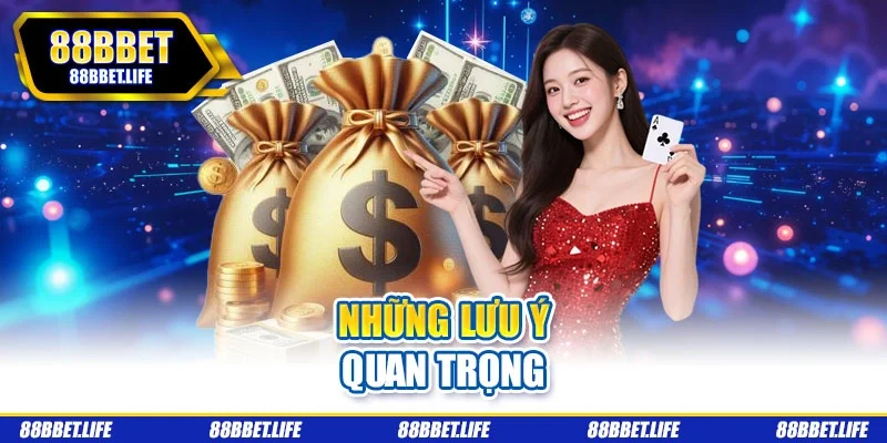 Những lưu ý quan trọng