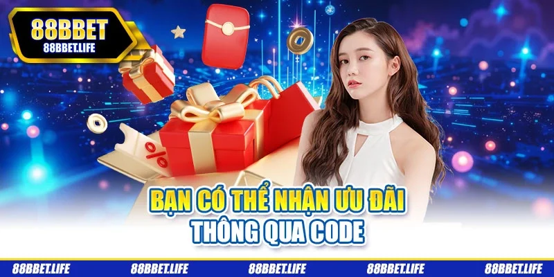 Bạn có thể nhận ưu đãi thông qua code