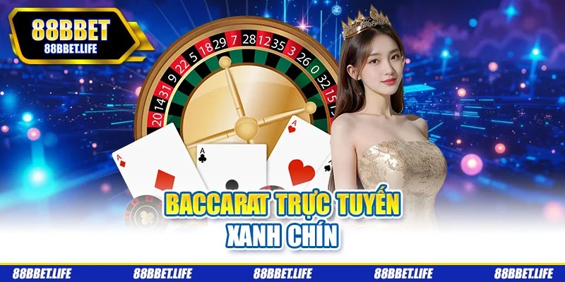 Baccarat trực tuyến xanh chín
