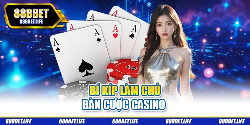 Bí kíp làm chủ bàn cược casino