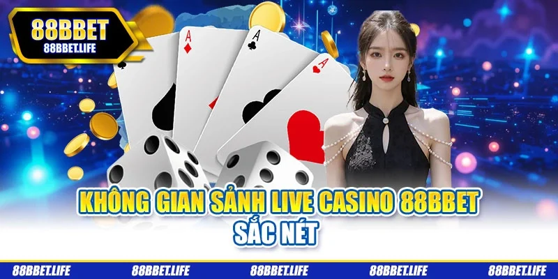 Không gian sảnh Live Casino 88bbet sắc nét