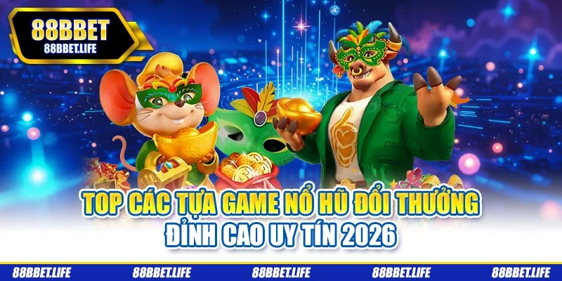 top các tựa game nổ hũ