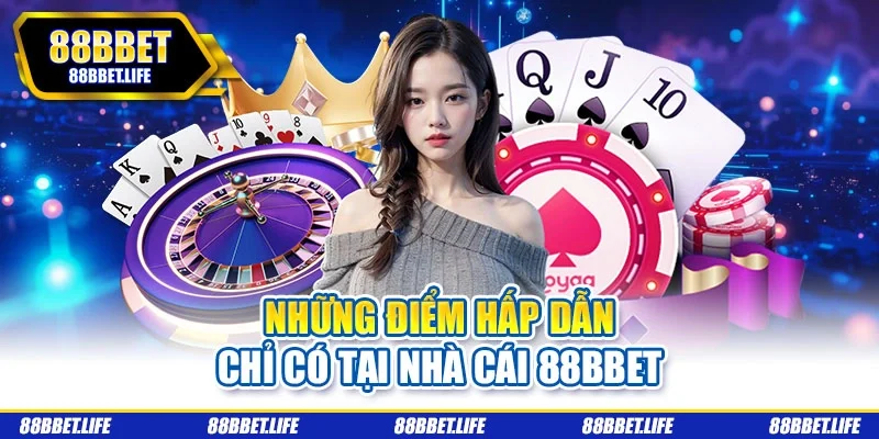 Những điểm hấp dẫn chỉ có tại nhà cái 88bbet